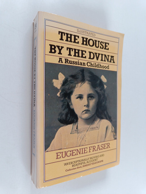 Eugenie Fraser : The House by the Dvina