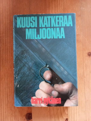 Harri Nykänen Kuusi katkeraa miljoonaa