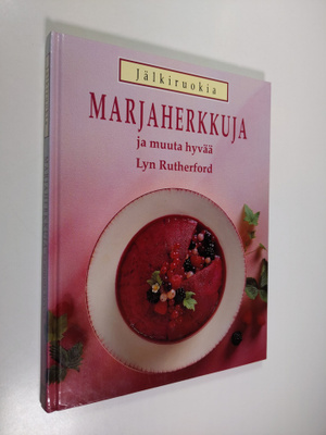 Lyn Rutherford : Marjaherkkuja ja muuta hyvää : jälkiruokia
