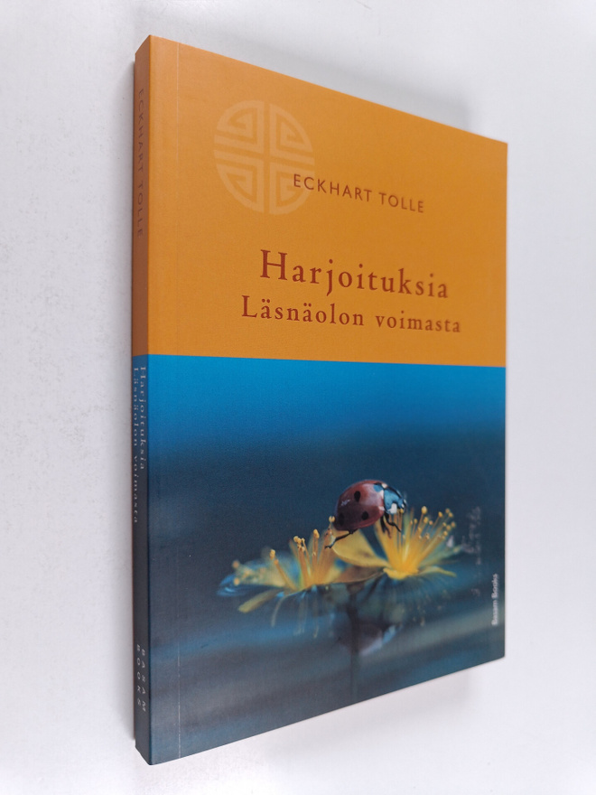 Eckhart Tolle : Harjoituksia Läsnäolon voimasta