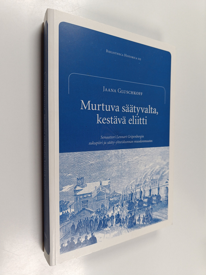 Jaana Gluschkoff : Murtuva säätyvalta, kestävä eliitti : ...