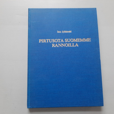 Pirtusotaa Suomemme rannoilla Into Jyläskoski