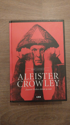 Gary Lachman: Aleister Crowley, Suuren Pedon elämä ja teot