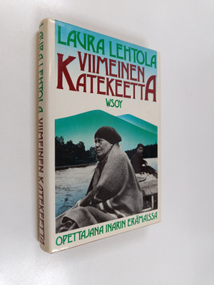 Laura Lehtola : Viimeinen katekeetta : opettajana Inarin ...