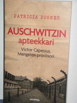 Patricia Posner : AUSCHWITZIN apteekkari Victor Capesius,