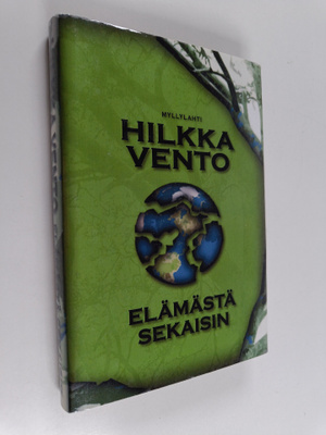 Hilkka Vento : Elämästä sekaisin