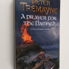 Peter Tremayne : A Prayer for the Damned - pikkukuva 1