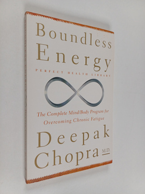 Deepak Chopra : Boundless Energy : The Complete Mind/Body...