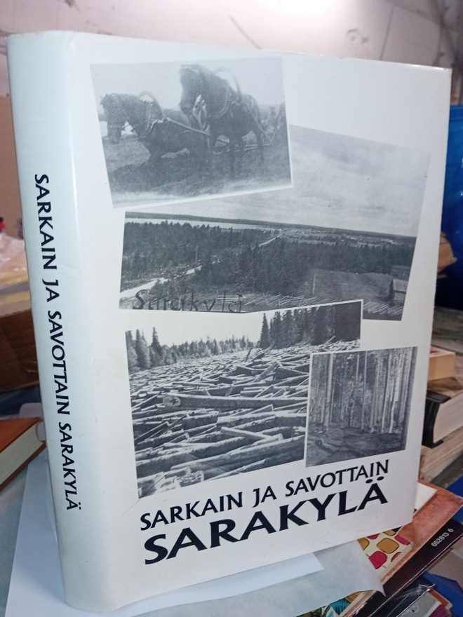 Taskila : Sarkain ja savottain Sarakylä ( SIS POSTIKULU )