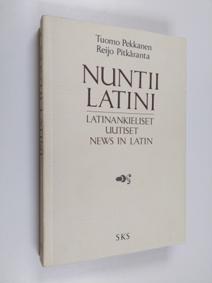 Tuomo Pekkanen : Nuntii latini = latinankieliset uutiset ...