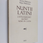 Tuomo Pekkanen : Nuntii latini = latinankieliset uutiset ... - pikkukuva 1