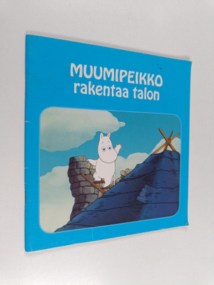 Muumipeikko rakentaa talon