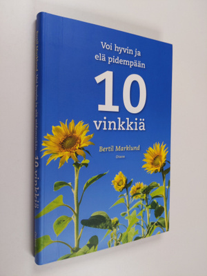 Bertil Marklund : Voi hyvin ja elä pidempään : 10 vinkkiä