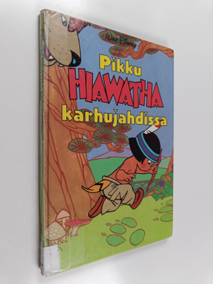 Walt Disney : Pikku Hiawatha karhujahdissa : Disneyn satu...