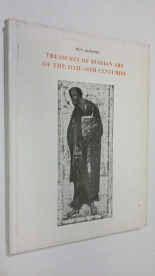 M. V. Alpatov : Treasures of Russian art of the 11th-16th...