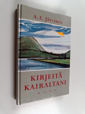 A. E. Järvinen : Kirjeitä kairaltani
