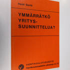 Pentti Sierilä : Ymmärrätkö yrityssuunnittelua? - pikkukuva 1