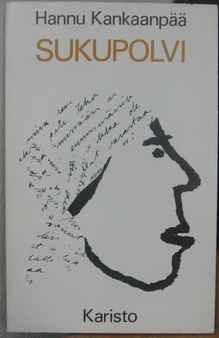 Hannu Kankaanpää: Sukupolvi, Karisto 1980. 82 s.