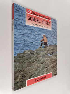 Graciliano Martin Fumero : Discovering Gomera and Hierro