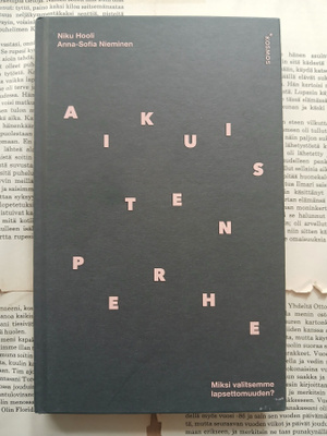 Aikuisten perhe: miksi valitsemme lapsettomuuden? (sid.)