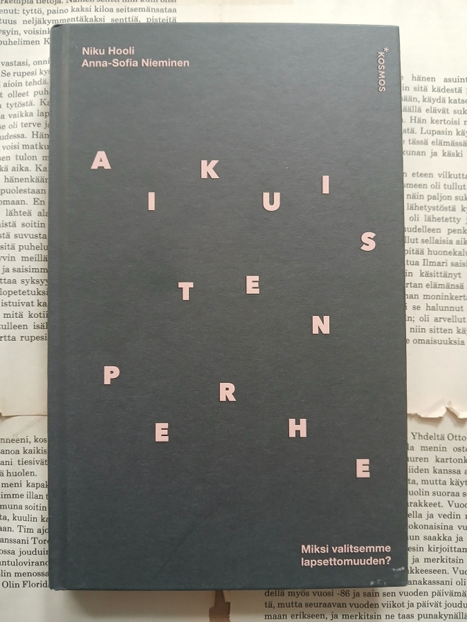 Aikuisten perhe: miksi valitsemme lapsettomuuden? (sid.)