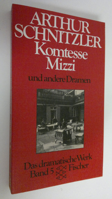 Arthur Schnitzler : Komtesse Mizzi und andere Dramen