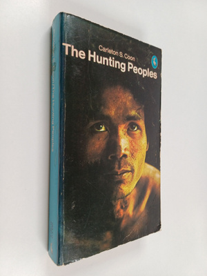 Carleton Stevens Coon : The hunting peoples