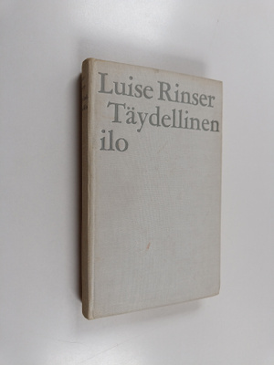 Luise Rinser : Täydellinen ilo