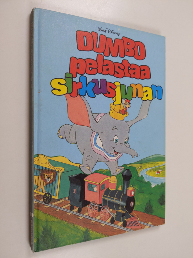 Walt Disney : Dumbo pelastaa sirkusjunan : Disneyn satulu...