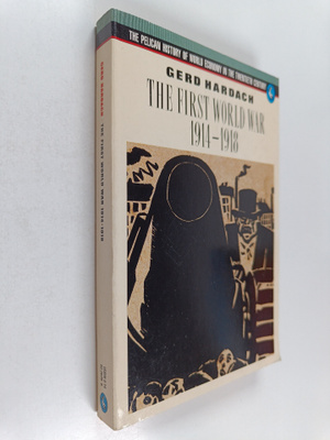Gerd Hardach : The First World War, 1914-1918