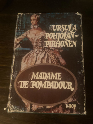 Ursula Pohjolan-Pirhonen : Madame de Pompadour