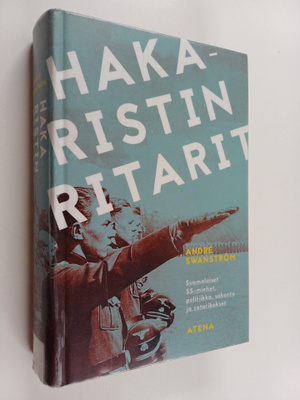 Andre Swanström : Hakaristin ritarit : suomalaiset SS-mie...