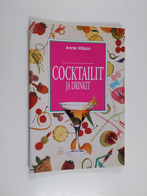 Anne Wilson : Cocktailit ja drinkit