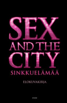 Amy Sohn - Sex and the city - Sinkkuelämää