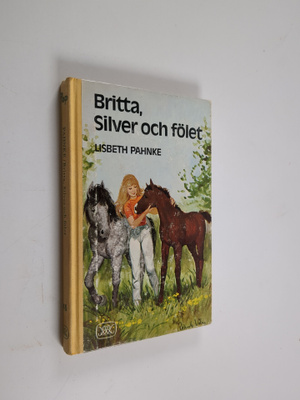 Lisbeth Pahnke : Britta, Silver och fölet