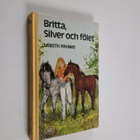 Lisbeth Pahnke : Britta, Silver och fölet - pikkukuva 1