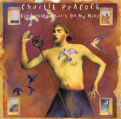 Charlie Peacock - Everything That's On My Mind (CD+1) VG+!!
