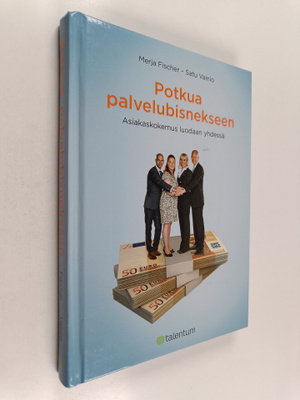 Merja Fischer : Potkua palvelubisnekseen : Asiakaskokemus...
