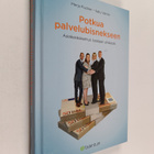 Merja Fischer : Potkua palvelubisnekseen : Asiakaskokemus... - pikkukuva 1