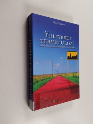 Mauri Laukkanen : Yritykset tervetuloa! : kehittämistoimi...