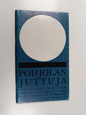 Pohjolan juttuja : finska texter för svenskar i Tornedalen