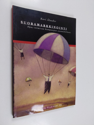 Kari Ålander : Suoramarkkinointi : opas toimivan kampanja...