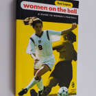 Sue Lopez : Women on the Ball - A Guide to Women's Football - pikkukuva 1