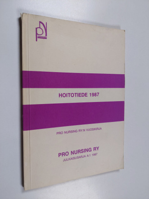 Hoitotiede 1987 : Pro Nursing ry:n vuosikirja
