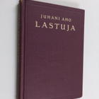 Juhani Aho : Lastuja : tekijän toimittama valikoima koulu... - pikkukuva 1