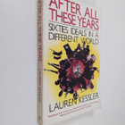 Lauren Kessler : After All These Years - Sixties Ideals i... - pikkukuva 1