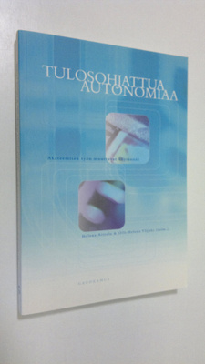 Aittola ym. Helena : Tulosohjattua autonomiaa : akateemis...