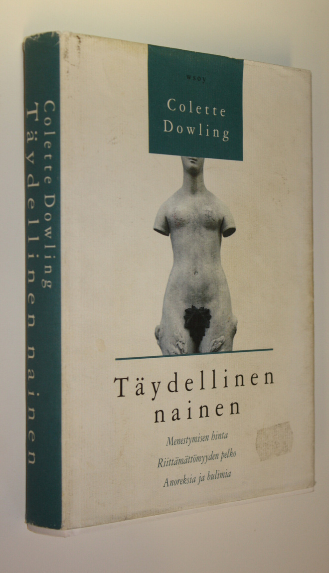 Colette Dowling : Täydellinen nainen : riittämättömyyden ...