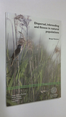 Bengt Hansson : Dispersal, inbreeding and fitness in natu...