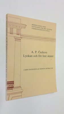 Carin Davidsson : A. P. Cechovs Lyckan och Ett litet skäm...